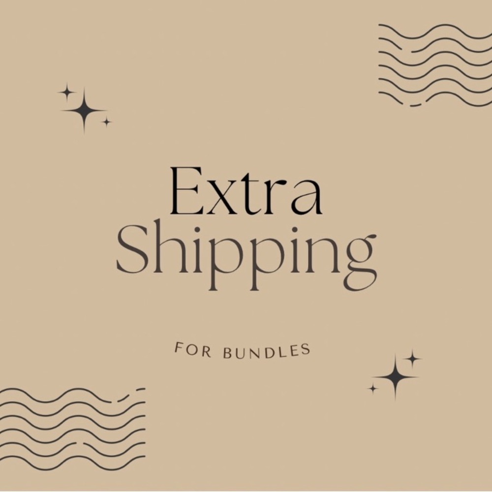 Extra Shipping Fee for Bundle Orders